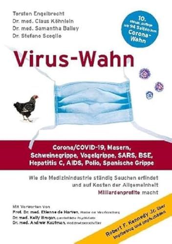 Virus-Wahn: Corona/COVID-19, Masern, Schweinegrippe, Vogelgrippe, SARS, BSE, Hepatitis C, AIDS, Polio, Spanische Grippe. Wie die Medizinindustrie ... der Allgemeinheit Milliardenprofite macht von Books on Demand GmbH