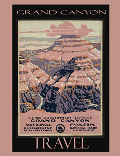 Travel Grand Canyon: Vintage Travel Poster Cover | Jan 1, 2021 to Dec 31, 2021 | Full Year Calendar Page | 8.5 X 11 Inches | 120 Pages | Inspirational Quotes & Pages for Notes