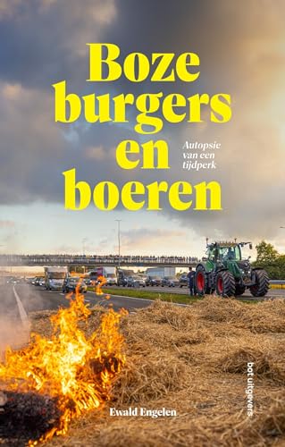 Boze burgers en boeren: autopsie van een tijdperk