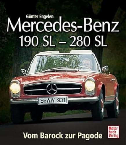 Mercedes-Benz 190 SL - 280 SL: Vom Barock zur Pagode von Motorbuch Verlag