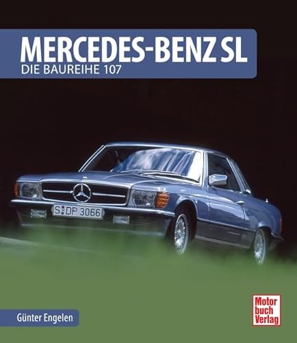 Mercedes-Benz SL: Die Baureihe 107 von Motorbuch Verlag