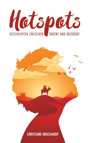 Hotspots: Geschichten zwischen Orient und Okzident