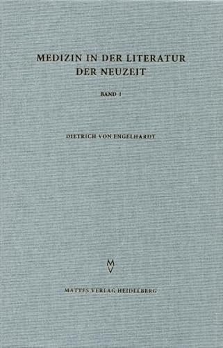 Medizin in der Literatur der Neuzeit: Band I - Darstellung und Deutung