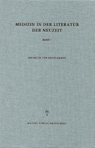 Medizin in der Literatur der Neuzeit: Band I - Darstellung und Deutung