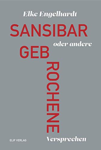Sansibar oder andere gebrochene Versprechen: Gedichte