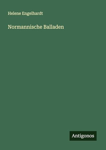 Normannische Balladen von Antigonos Verlag