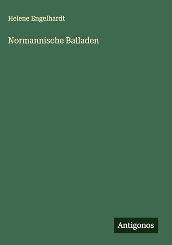 Normannische Balladen von Antigonos Verlag