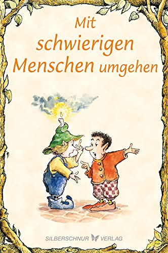 Mit schwierigen Menschen umgehen: Elfenhellfer von Silberschnur Verlag Die G