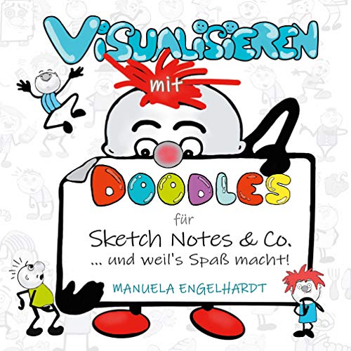 Visualisieren mit Doodles für Sketch Notes & Co.: ... und weil's Spaß macht! von Books on Demand GmbH
