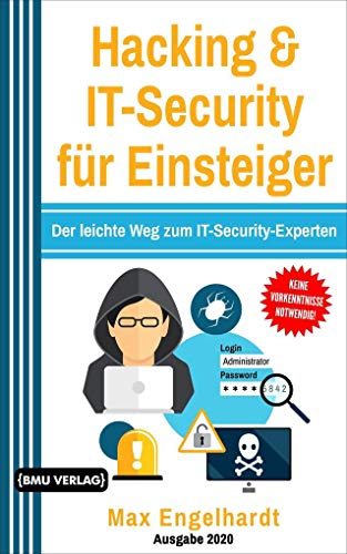 Hacking & IT-Security für Einsteiger: Der leichte Weg zum IT-Security-Experten von BMU Media GmbH