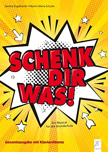 Schenk dir was!: Ein Musical für die Grundschule
