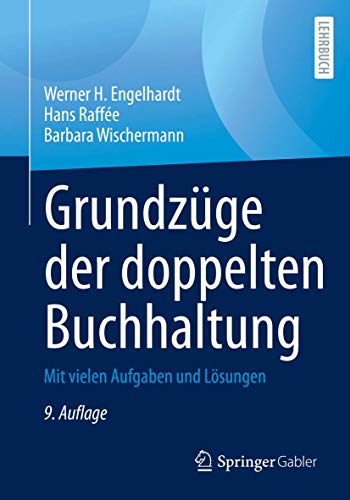 Grundzüge der doppelten Buchhaltung: Mit vielen Aufgaben und Lösungen