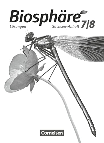 Biosphäre Sekundarstufe I - Gymnasium Sachsen-Anhalt - 7./8. Schuljahr: Lösungen zum Schulbuch