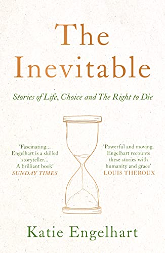 The Inevitable: Stories of Life, Choice and the Right to Die