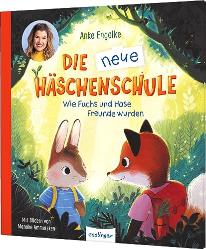 Die neue Häschenschule: Wie Fuchs und Hase Freunde wurden | Ein Bilderbuch von Anke Engelke von Esslinger Verlag