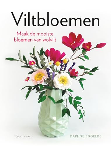 Viltbloemen: maak de mooiste bloemen van wolvilt von Forte