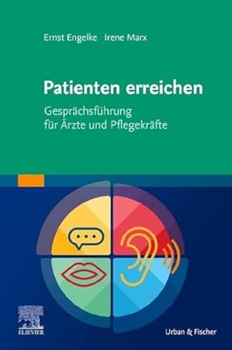 Patienten erreichen - Gesprächsführung für Ärzte und Pflegekräfte von Elsevier