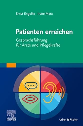 Patienten erreichen - Gesprächsführung für Ärzte und Pflegekräfte von Urban & Fischer Verlag/Elsevier GmbH