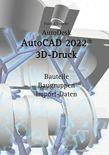 AutoCAD 2022 3D-Druck von Books on Demand GmbH