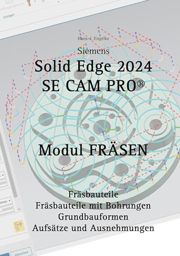 Solid Edge 2024 SE CAM PRO: Modul Fräsen von BoD – Books on Demand