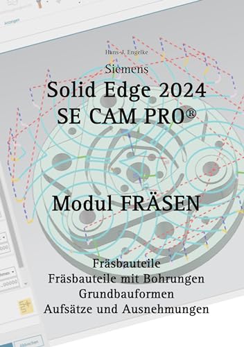 Solid Edge 2024 Se Cam Pro: Modul Fräsen von Book on Demand