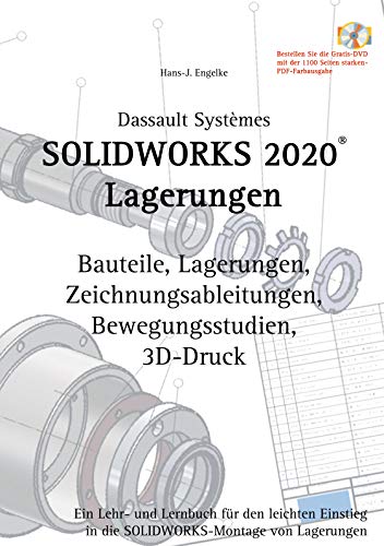 Solidworks 2020 Lagerungen: Ein Lehr- und Lernbuch für den leichten Einstieg in die Solidworks-Montage von Lagerungen Solidworks 2020 Lagerungen: Ein Lehr- und Lernbuch für den leichten Einstieg in die Solidworks-Montage von Lagerungen