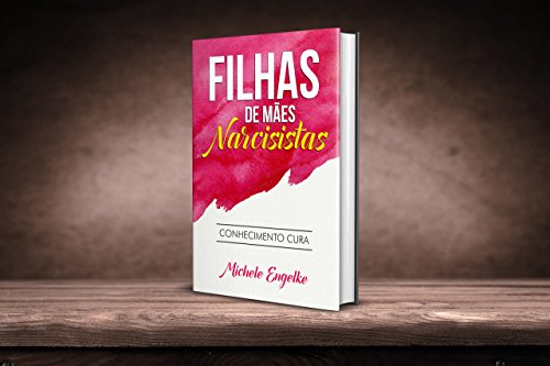 Filhas de Mães Narcisistas: Conhecimento Cura