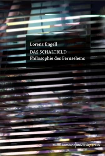 Das Schaltbild: Philosophie des Fernsehens