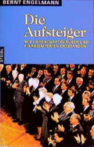 Steidl Taschenbücher, Nr.43, Die Aufsteiger: Wie Herrschaftshäuser und Finanzimperien entstanden