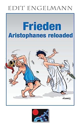 Frieden - Aristophanes reloaded