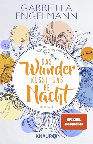 Das Wunder küsst uns bei Nacht: Roman | Charmant-idyllische Kleinstadt-Buchreihe um Familiengeheimnisse, Freundschaft und Liebe