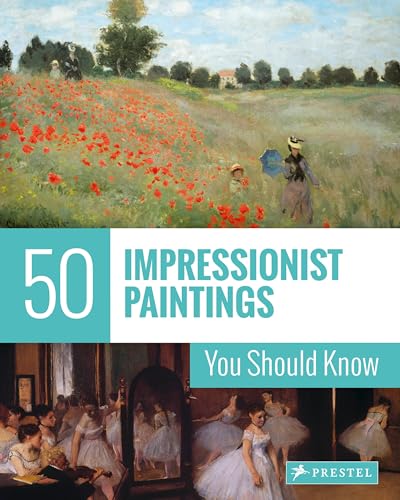 50 Impressionist Paintings You Should Know (50 You Should Know) von Prestel