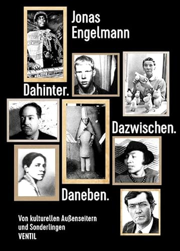 Dahinter. Dazwischen. Daneben.: Von kulturellen Außenseitern und Sonderlingen. Essay von Ventil Verlag UG