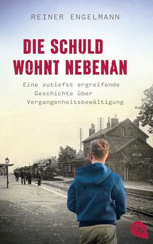 Die Schuld wohnt nebenan: Eine zutiefst ergreifende Geschichte über Vergangenheitsbewältigung Die Schuld wohnt nebenan: Eine zutiefst ergreifende Geschichte über Vergangenheitsbewältigung
