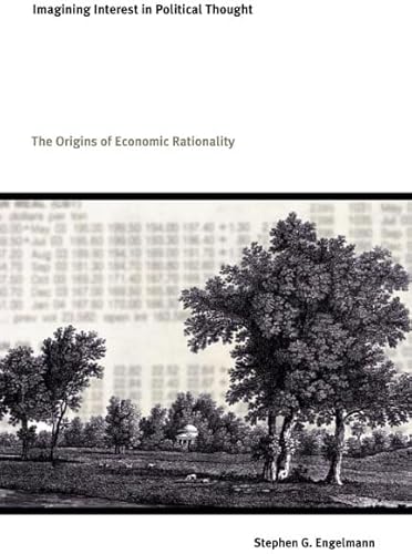 Imagining Interest in Political Thought: Origins of Economic Rationality von Duke University Press