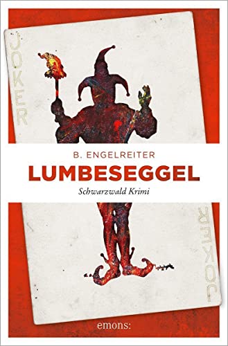 Lumbeseggel: Schwarzwald Krimi von Emons Verlag