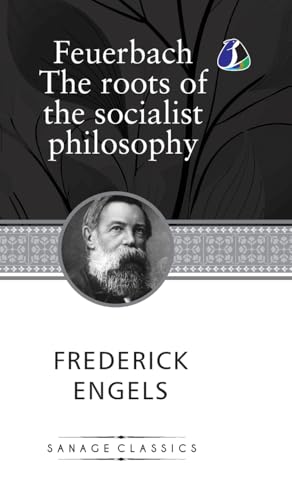 Feuerbach: The roots of the socialist philosophy (Hardcover Library Edition) von SANAGE PUBLISHING HOUSE LLP