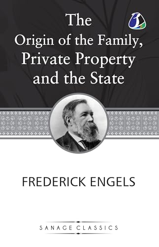 The Origin of the Family, Private Property and the State (Hardcover Library Edition) von SANAGE PUBLISHING HOUSE LLP