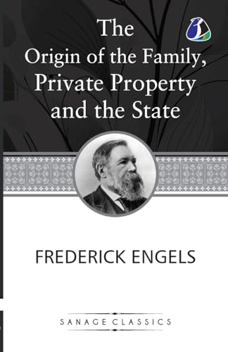 The Origin of the Family, Private Property and the State von SANAGE PUBLISHING HOUSE LLP