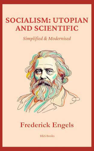 Socialism: Utopian and Scientific: Simplified and Modernised von Independently published