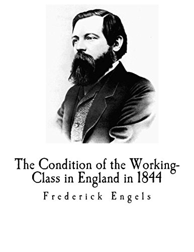The Condition of the Working-Class in England in 1844: Frederick Engels von CREATESPACE