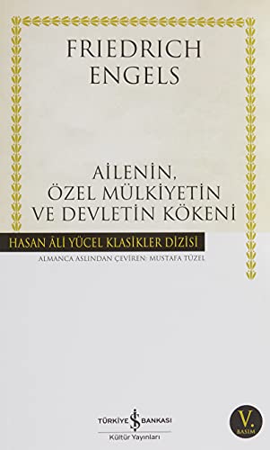 Ailenin, Özel Mülkiyetin ve Devletin Kökeni: Hasan Ali Yücel Klasikler Dizisi