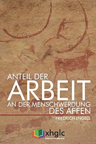 Anteil der Arbeit an der Menschwerdung des Affen Anteil der Arbeit an der Menschwerdung des Affen von Independently published
