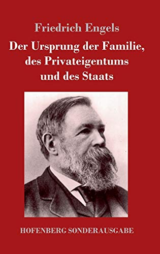 Der Ursprung der Familie, des Privateigentums und des Staats: Im Anschluß an Lewis H. Morgans Forschungen Der Ursprung der Familie, des Privateigentums und des Staats: Im Anschluß an Lewis H. Morgans Forschungen
