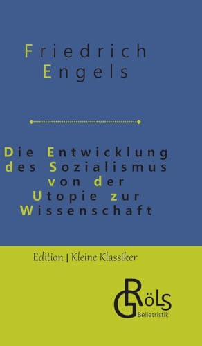 Die Entwicklung des Sozialismus von der Utopie zur Wissenschaft (Edition Kleine Klassiker - Hardcover) von Gröls Verlag