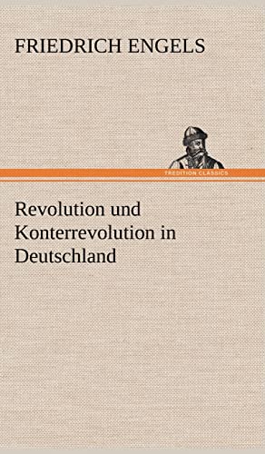 Revolution und Konterrevolution in Deutschland Revolution und Konterrevolution in Deutschland
