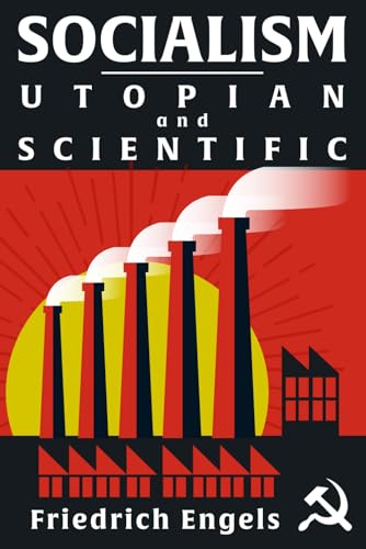 Socialism: Utopian and Scientific: Complete Illustrated Edition Socialism: Utopian and Scientific: Complete Illustrated Edition von The Lost Book Project