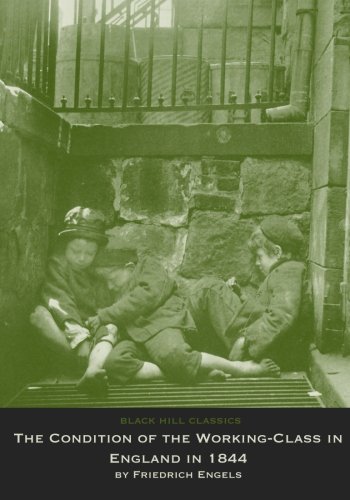 The Condition of the Working-Class in England in 1844: A Study of Poverty and Living Conditions in Industrial Victorian England von CreateSpace Independent Publishing Platform