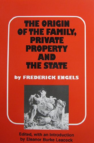 The Origin of the Family, Private Property, and the State, in the Light of the Researches of Lewis H. Morgan The Origin of the Family, Private Property, and the State, in the Light of the Researches of Lewis H. Morgan