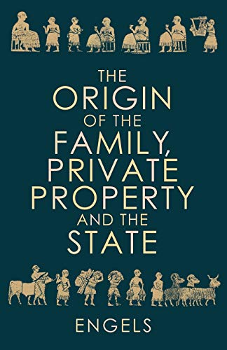 The Origin of the Family, Private Property and the State The Origin of the Family, Private Property and the State von Wellred Books